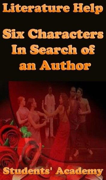 Literature Help: Six Characters In Search of an Author