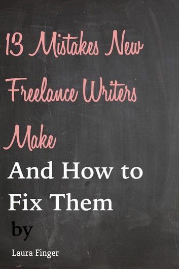 The 13 Most Common Mistakes New Freelancers Make and How to Fix Them