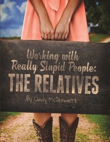 Working with Really Stupid People: The Relatives