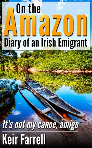 On the Amazon: Diary of an Irish Emigrant