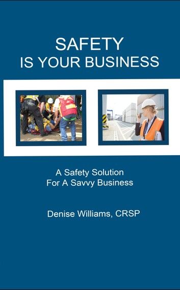 Safety is Your Business: Your Small Business Guide to a Safety Program