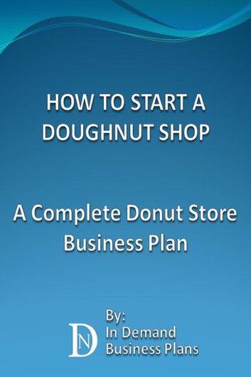 How To Start A Doughnut Shop: A Complete Donut Store Business Plan