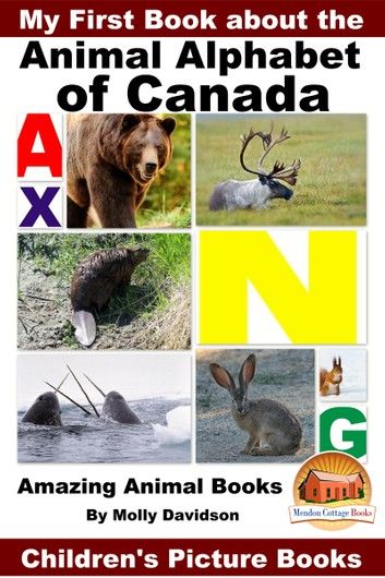My First Book about the Animal Alphabet of Canada: Amazing Animal Books - Children\