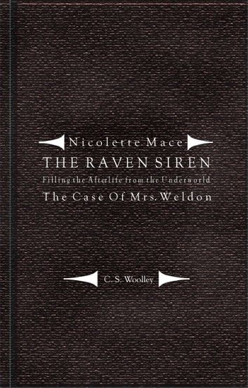 Nicolette Mace: The Raven Siren - Filling the Afterlife from the Underworld: The Case of Mrs. Weldon