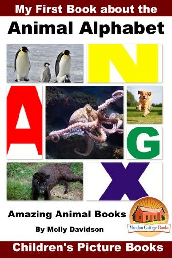 My First Book about the Animal Alphabet: Amazing Animal Books - Children\