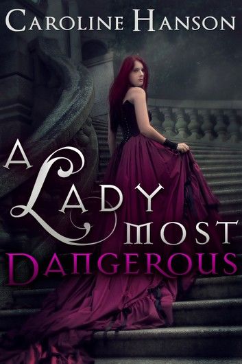 A Lady Most Dangerous