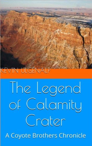 The Coyote Brothers: The Legend of Calamity Crater