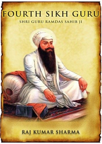 Fourth Sikh Guru: Shri Guru Ramdas Sahib Ji