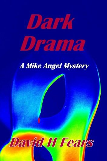 Dark Drama: A Mike Angel Mystery
