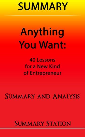 Anything You Want: 40 Lessons for a New Kind of Entrepreneur | Summary