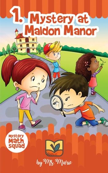 Mystery Math Squad: Mystery at Maldon Manor