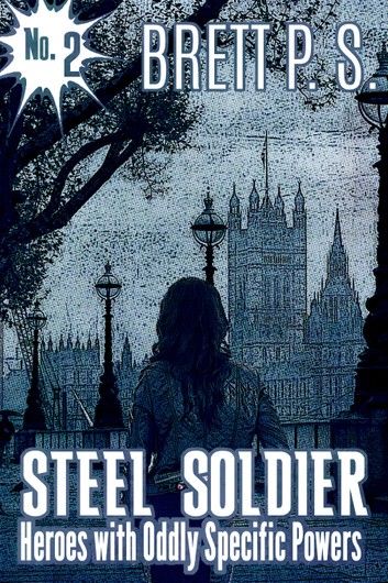 Steel Soldier: Heroes with Oddly Specific Powers