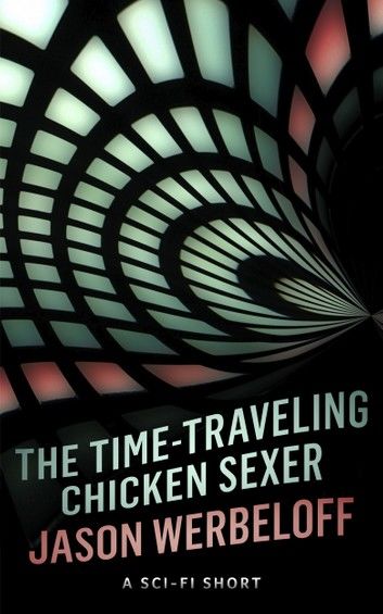 The Time-Traveling Chicken Sexer