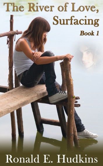 The River of Love: Book One, Surfacing
