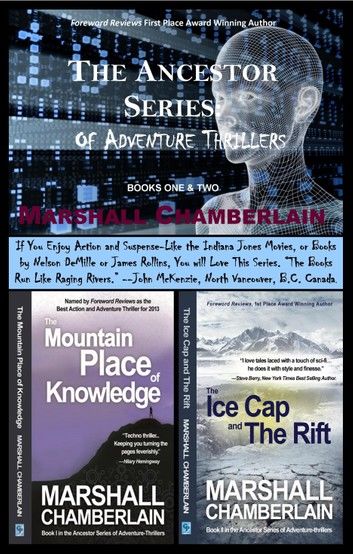 The Ancestor Series of Adventure Thrillers: 2-Book Set: (Book I: The Mountain Place of Knowledge; Book II: The Ice Cap and the Rift)