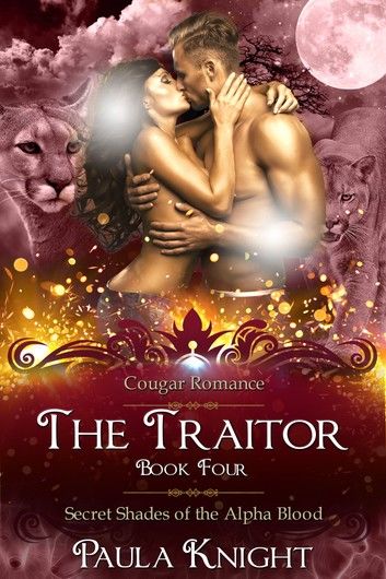 Cougar Romance: The Traitor: Secret Shades of the Alpha Blood Series (Paranormal BBW Menage Romance)