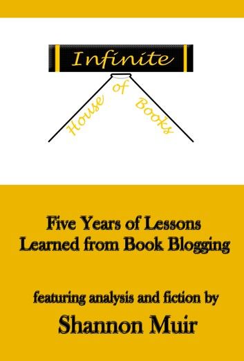Infinite House of Books: Reflections on Five Years of Book Blogging