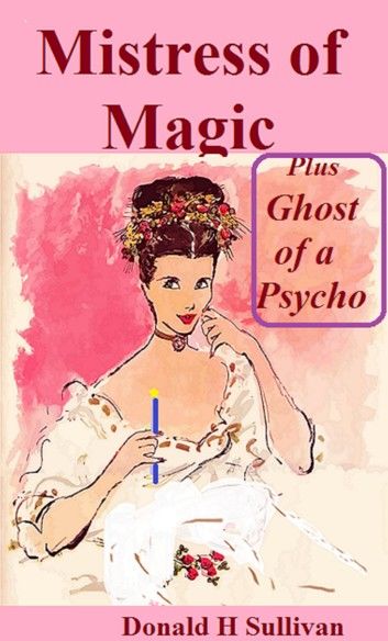 Mistress of Magic plus Ghost of a Psycho