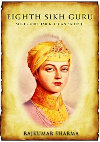 Eighth Sikh Guru: Shri Guru Har Krishan Sahib Ji
