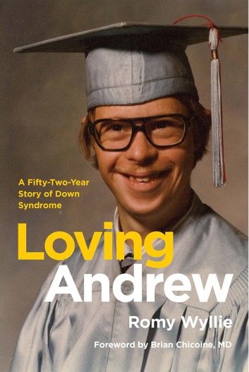 Loving Andrew: A Fifty-Two-Year Story of Down Syndrome