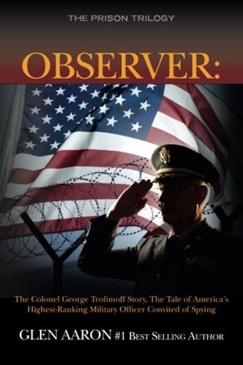 Observer: The Colonel George Trofimoff Story, The Tale of America\