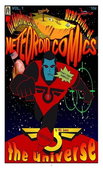 Meteoroid Comics: Part One The Adventures of HERO Savior of the Universe