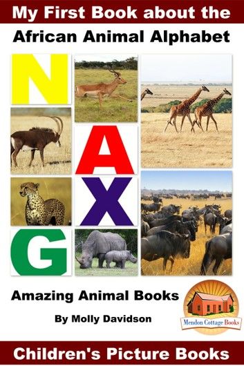 My First Book about the African Animal Alphabet: Amazing Animal Books - Children\