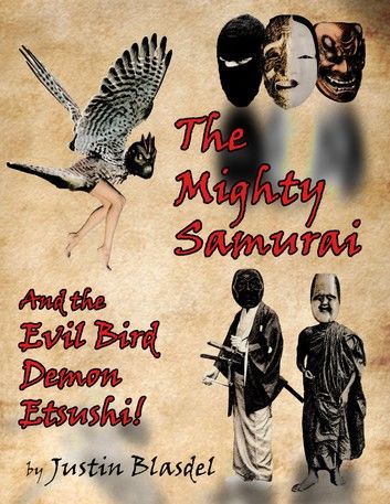 The Mighty Samurai and the Evil Bird Demon Etsushi: A Kwirky-buki Play