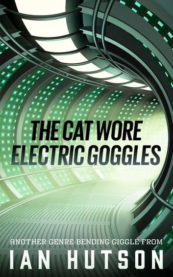 The Cat Wore Electric Goggles