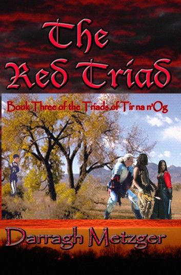 The Red Triad: Book Three of the Triads of Tir na n\