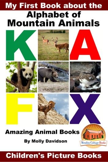My First Book about the Alphabet of Mountain Animals: Amazing Animal Books - Children\