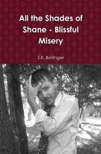 All the Shades of Shane - Blissful Misery