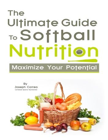 The Ultimate Guide to Softball Nutrition: Maximize Your Potential