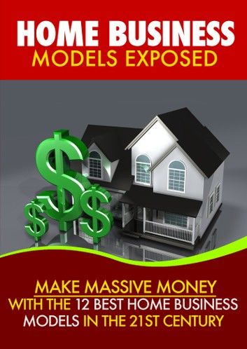 Home Business Models Exposed