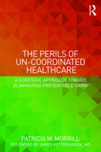 The Perils of Un-Coordinated Healthcare