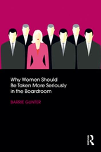 Why Women Should Be Taken More Seriously in the Boardroom