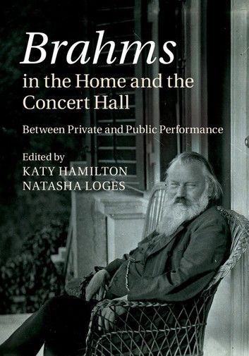 Brahms in the Home and the Concert Hall