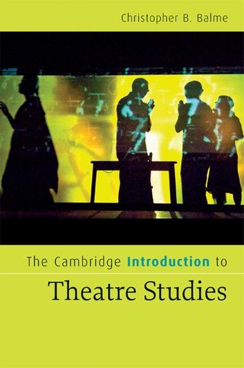 The Cambridge Introduction to Theatre Studies