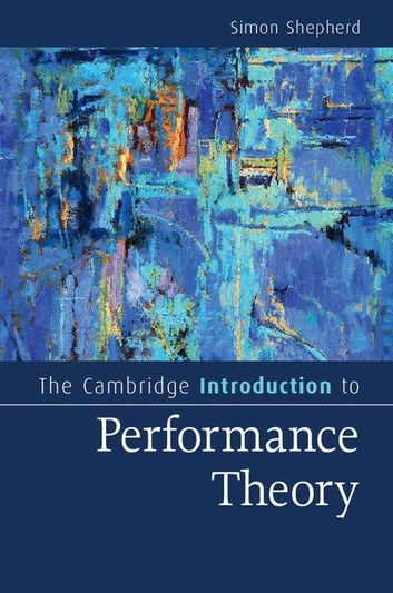 The Cambridge Introduction to Performance Theory