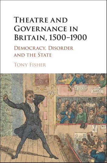 Theatre and Governance in Britain, 1500–1900