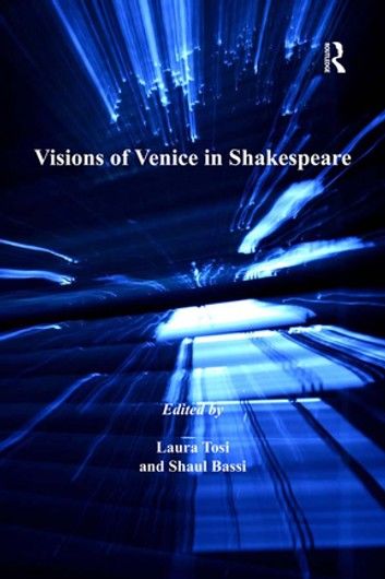 Visions of Venice in Shakespeare