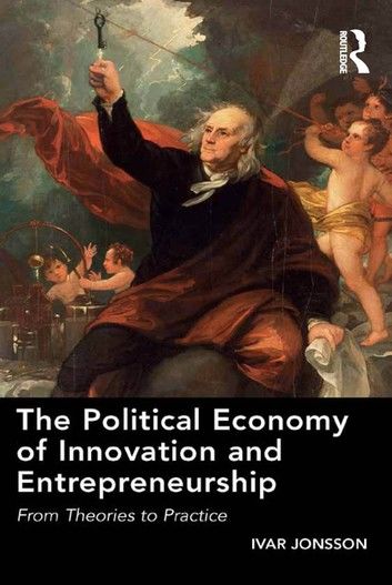 The Political Economy of Innovation and Entrepreneurship