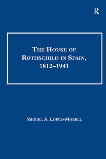 The House of Rothschild in Spain, 1812–1941