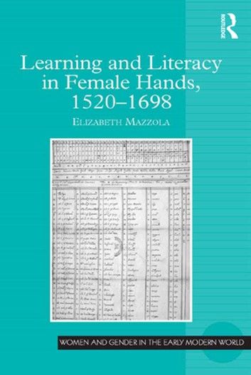 Learning and Literacy in Female Hands, 1520-1698