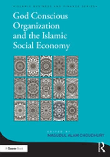 God-Conscious Organization and the Islamic Social Economy