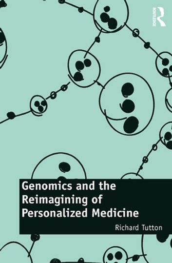 Genomics and the Reimagining of Personalized Medicine