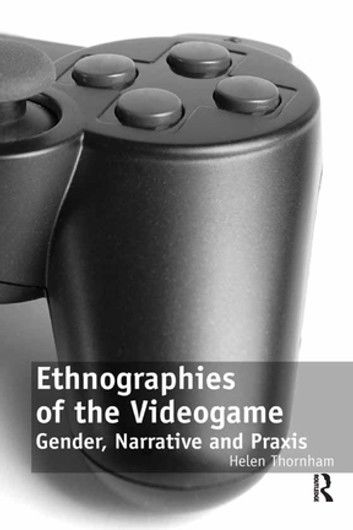 Ethnographies of the Videogame