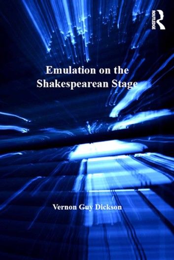 Emulation on the Shakespearean Stage