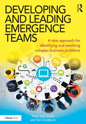 Developing and Leading Emergence Teams