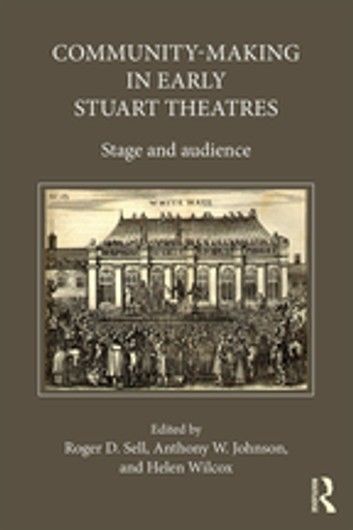 Community-Making in Early Stuart Theatres